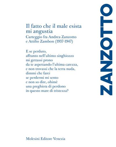 ’Il fatto che il male esista mi angustia’. Carteggio fra Andrea Zanzotto e Attilio Zambon (1937-1947)