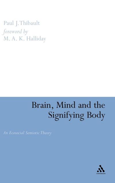 Brain, Mind and the Signifying Body