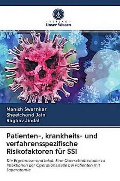 Patienten-, krankheits- und verfahrensspezifische Risikofaktoren für SSI