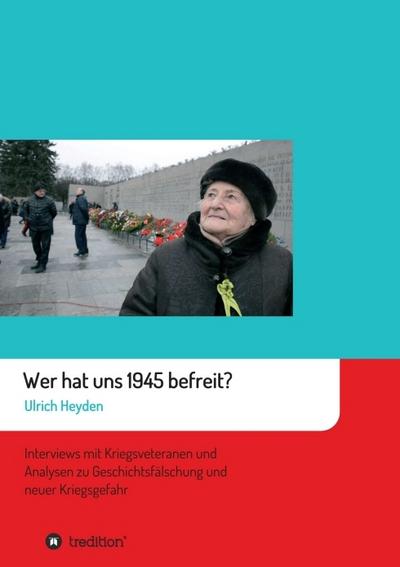 Wer hat uns 1945 befreit?