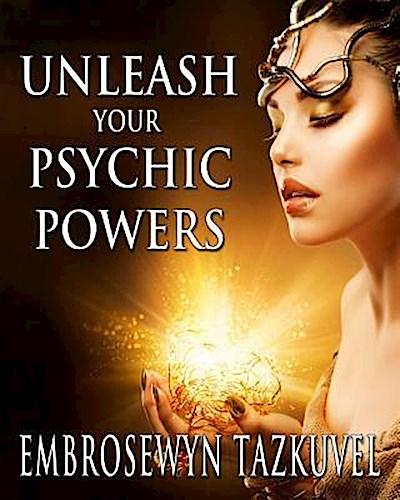 Unleash Your Psychic Powers