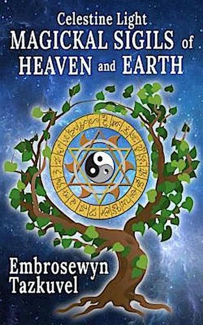 Celestine Light Magickal Sigils of Heaven and Earth