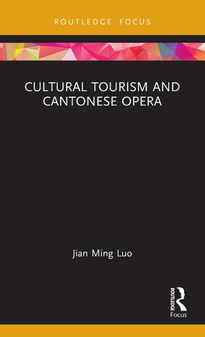 Cultural Tourism and Cantonese Opera