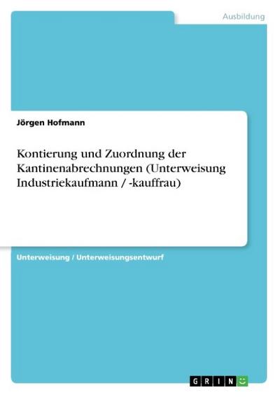 Kontierung und Zuordnung der Kantinenabrechnungen (Unterweisung Industriekaufmann / -kauffrau)