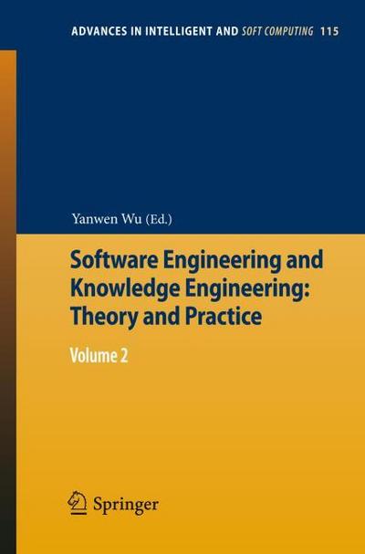 Software Engineering and Knowledge Engineering: Theory and Practice Proceedings of 2009 International Conference on Knowledge Engineering and Software Engineering (KESE 2009)