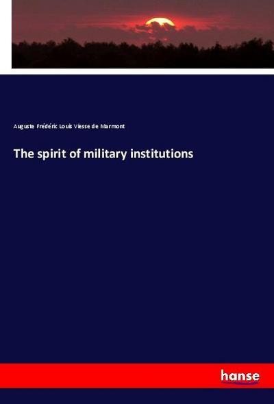 The spirit of military institutions