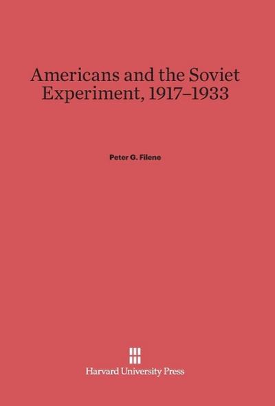 Americans and the Soviet Experiment, 1917-1933