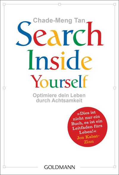 Search Inside Yourself: Optimiere dein Leben durch Achtsamkeit