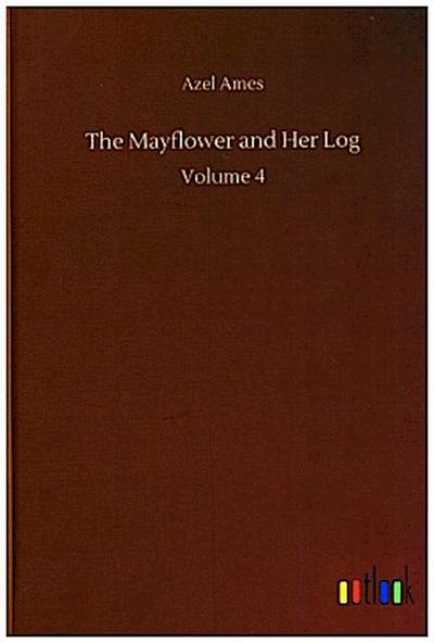 The Mayflower and Her Log