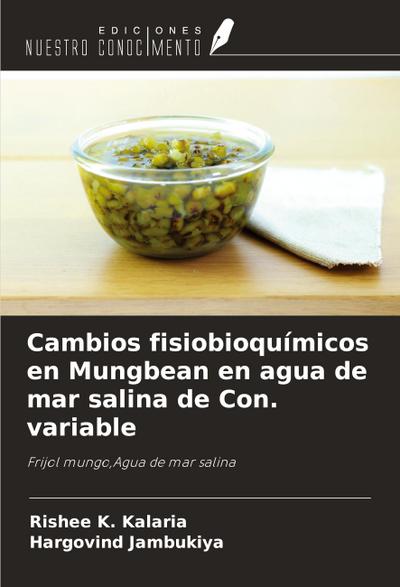 Cambios fisiobioquímicos en Mungbean en agua de mar salina de Con. variable
