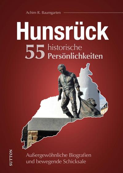 Hunsrück. 55 historische Persönlichkeiten