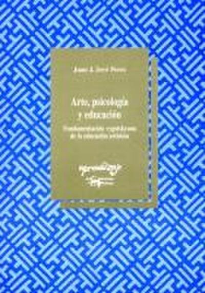Arte, psicología y educación : fundamentación vygotskyana de la educación artística