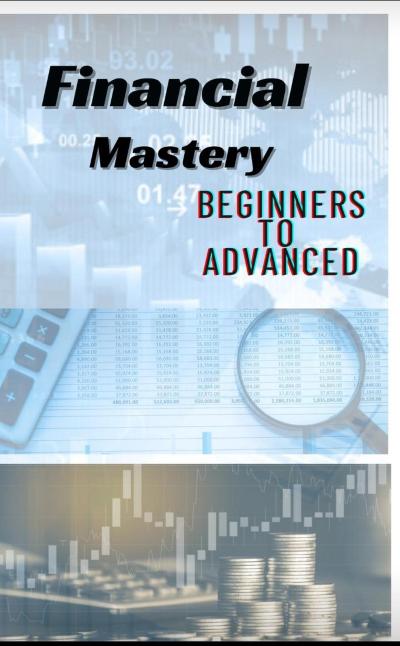 Financial mastery |  Beginners to Advanced