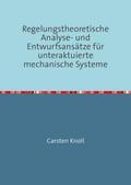 Regelungstheoretische Analyse- und Entwurfsansätze für unteraktuierte mechanische Systeme