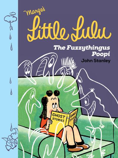 Stanley, J: Little Lulu: The Fuzzythingus Poopi