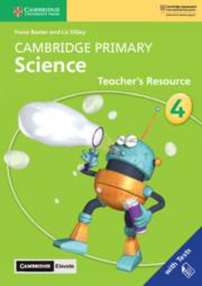 Cambridge Primary Science Stage 4 Teacher’s Resource with Cambridge Elevate