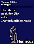 Der Mann nach der Uhr oder Der ordentliche Mann