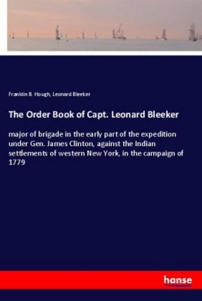 The Order Book of Capt. Leonard Bleeker