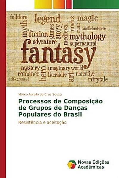 Processos de Composição de Grupos de Danças Populares do Brasil