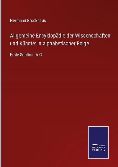 Allgemeine Encyklopädie der Wissenschaften und Künste: in alphabetischer Folge