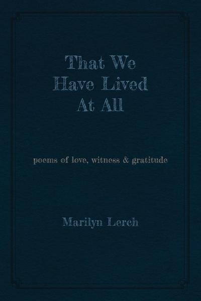 That We Have Lived At All