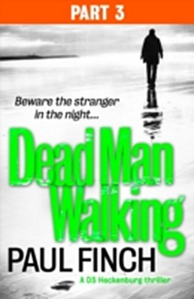 Dead Man Walking (Part 3 of 3)