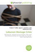 Lebanon Hostage Crisis - Frederic P. Miller