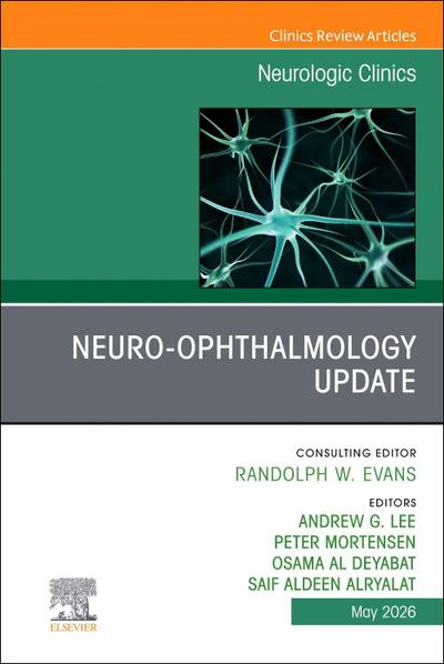 Neuro-Ophthalmology Update, An Issue of Neurologic Clinics