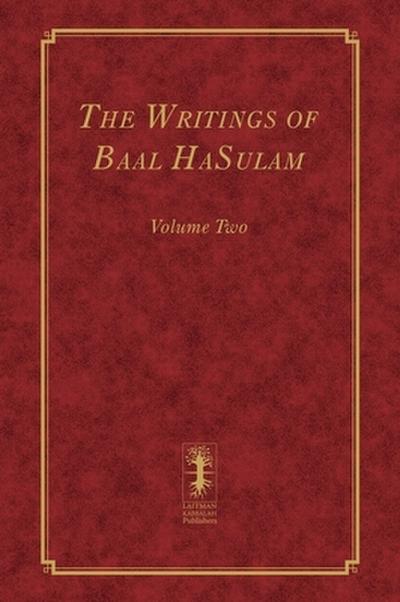 The Writings of Baal HaSulam - Volume Two