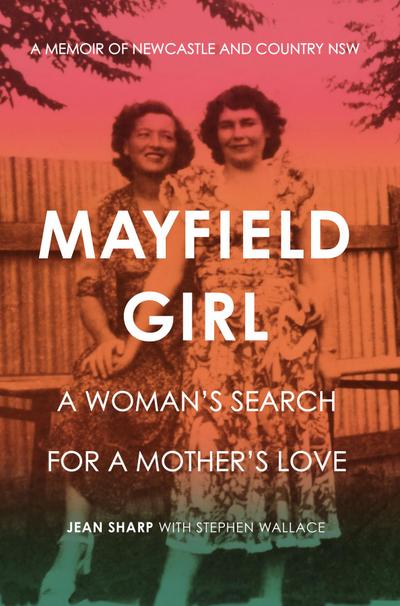 Mayfield Girl: A woman’s search for mother’s love