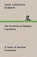 The Evolution of Modern Capitalism A Study of Mach