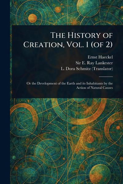The History of Creation, Vol. 1 (of 2)