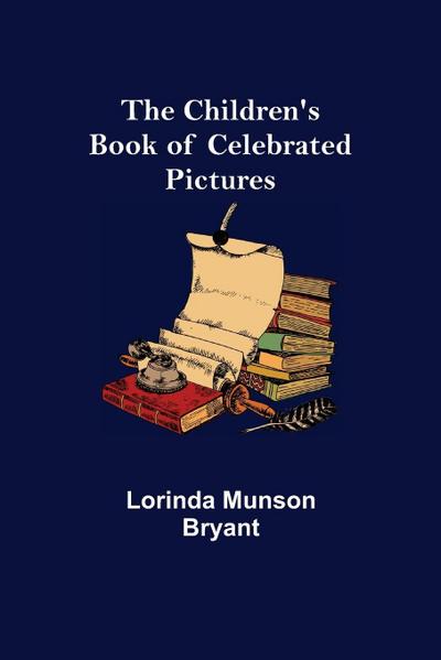 The Children’s Book of Celebrated Pictures