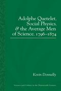 Adolphe Quetelet, Social Physics and the Average Men of Science, 1796-1874
