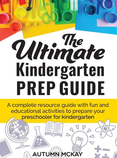 The Ultimate Kindergarten Prep Guide
