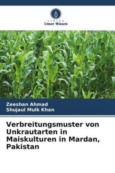 Verbreitungsmuster von Unkrautarten in Maiskulturen in Mardan, Pakistan