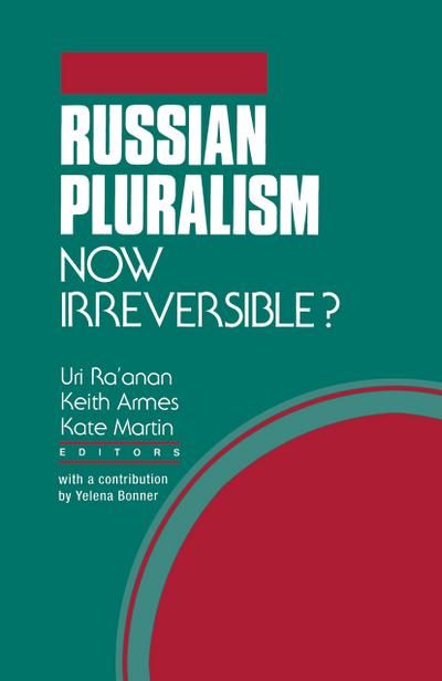 Russian Pluralism--Now Irreversible?