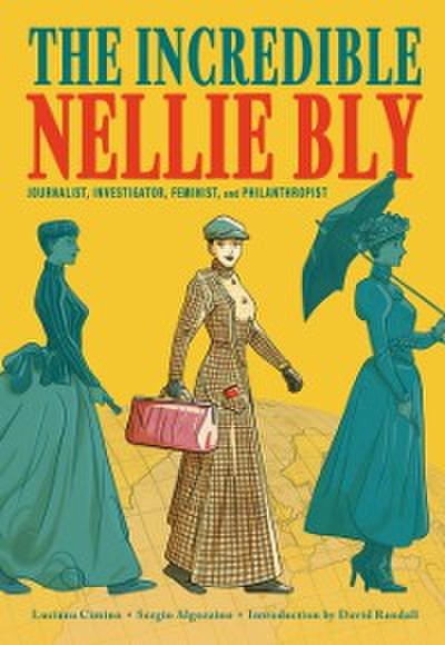Incredible Nellie Bly