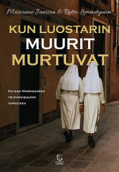 Kun luostarin muurit murtuvat