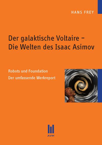 Der galaktische Voltaire - Die Welten des Isaac Asimov