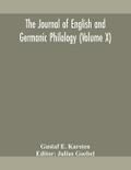 The Journal of English and Germanic philology (Volume X)