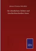 Die christlichen Dichter und Geschichtsschreiber R
