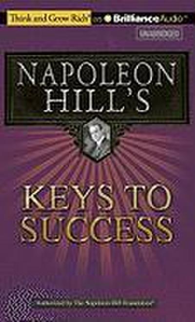 Napoleon Hill’s Keys to Success: The 17 Principles of Personal Achievement