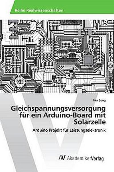 Gleichspannungsversorgung für ein Arduino-Board mit Solarzelle