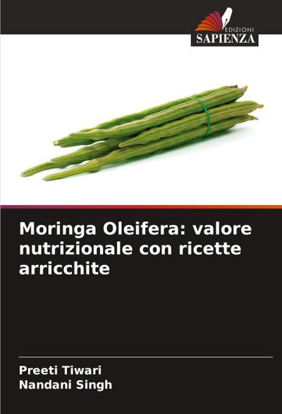 Moringa Oleifera: valore nutrizionale con ricette arricchite