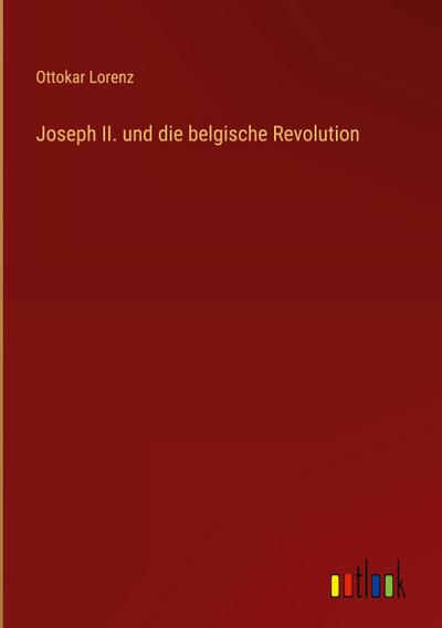 Joseph II. und die belgische Revolution