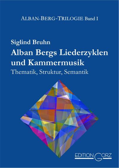 Alban Bergs Liederzyklen und Kammermusik 