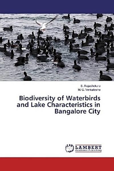 Biodiversity of Waterbirds and Lake Characteristics in Bangalore City