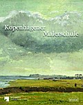 Kopenhagener Malerschule: Bilder und Studien aus der Nationalgalerie und der Sammlung Christoph Müller