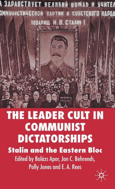 The Leader Cult in Communist Dictatorship
